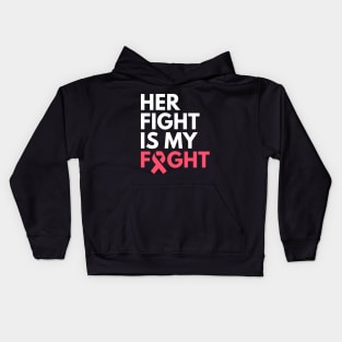 Her Fight Is My Fight Breast Cancer Awareness Month Kids Hoodie